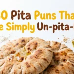 80 Pita Puns That Are Simply Un-pita-ble pita puns